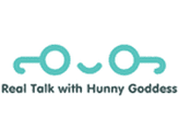 Real Talk with Hunny Goddess
